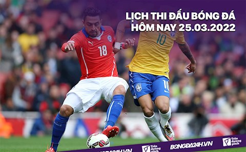 Lịch thi đấu bóng đá hôm nay 25/3: Brazil vs Chile; Pháp vs Bờ Biển Ngà