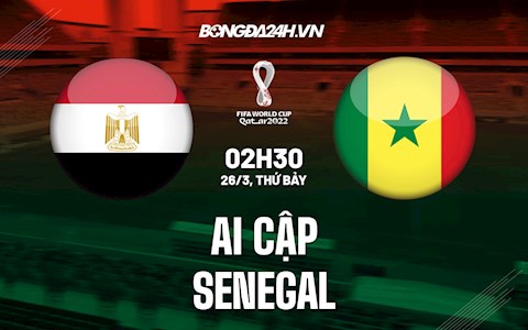 Nhận định, dự đoán Ai Cập vs Senegal 2h30 ngày 26/3 (Vòng loại World Cup 2022)