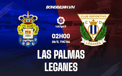 Nhận định Las Palmas vs Leganes 02h00 ngày 29/3 (Hạng 2 Tây Ban Nha 2021/22)