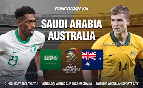 Nhận định Saudi Arabia vs Australia 1h00 ngày 30/3 (Vòng loại World Cup 2022)