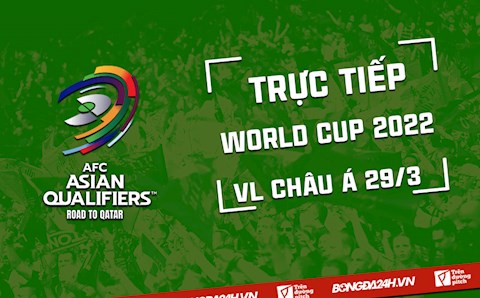 Trực tiếp Vòng loại World Cup 2022 hôm nay 29/3 (Link xem VTV6, FPT Play)