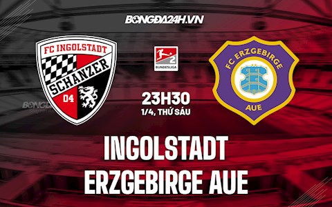 Nhận định,  Ingolstadt vs Erzgebirge Aue 23h30 ngày 1/4 (Hạng 2 Đức 2021/22)