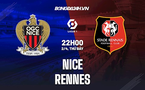 Nhận định bóng đá Nice vs Rennes 22h00 ngày 2/4 (Ligue 1 2021/22)