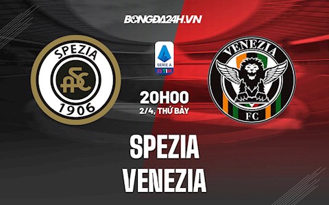 Nhận định,  Spezia vs Venezia 20h00 ngày 2/4 (Serie A 2021/22)