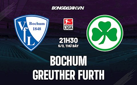 Nhận định Bochum vs Greuther Furth 21h30 ngày 5/3 (VĐQG Đức 2021/22)