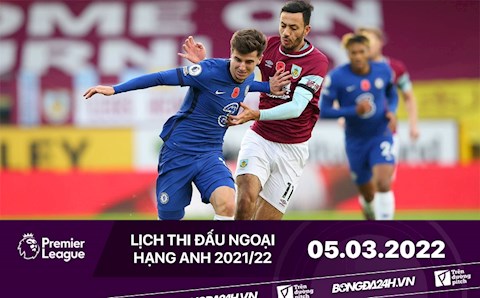 Lịch thi đấu Ngoại hạng Anh hôm nay 5/3: Burnley vs Chelsea; Liverpool vs West Ham