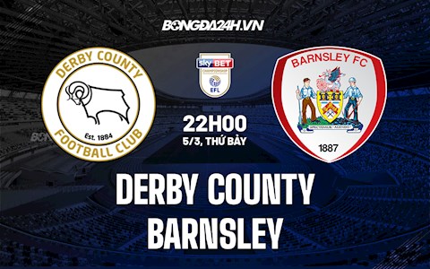 Nhận định Derby County vs Barnsley 22h00 ngày 5/3 (Hạng Nhất Anh 2021/22)