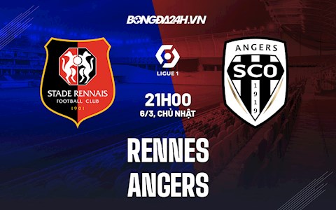 Nhận định Rennes vs Angers 21h00 ngày 6/3 (VĐQG Pháp 2021/22)