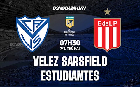 Nhận định Velez Sarsfield vs Estudiantes 7h30 ngày 7/3 (VĐQG Argentina 2021/22)