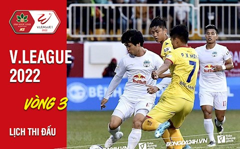 Lịch thi đấu vòng 3 V.League 2022: SLNA vs HAGL; Viettel vs Sài Gòn