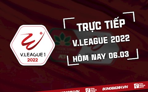 Trực tiếp V.League 2022 vòng 3 chiều nay 6/3 (Link xem VTV5, VTV6)