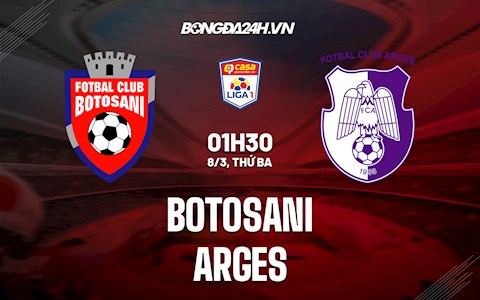 Nhận định,  Botosani vs Arges 1h30 ngày 8/3 (VĐQG Romania 2021/22)