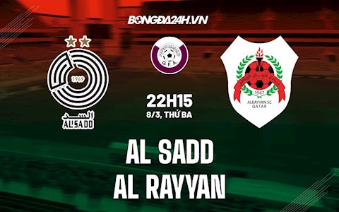Nhận định bóng đá Al-Sadd vs Al-Rayyan 22h15 ngày 8/3 (VĐQG Qatar 2021/22)