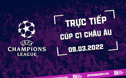 Trực tiếp Cúp C1 châu Âu 2021/22 hôm nay 9/3 (Link xem FPT Play)