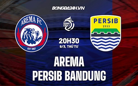 Nhận định,  Arema vs Persib Bandung 20h30 ngày 9/3 (VĐQG Indonesia 2021/22)