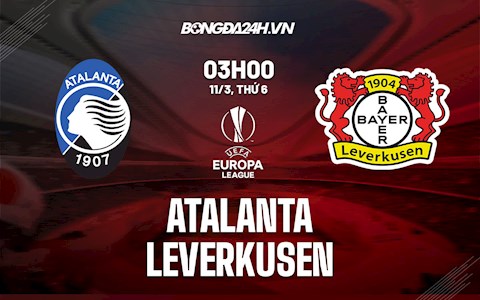 Nhận định, soi kèo Atalanta vs Leverkusen 3h00 ngày 11/3 (Europa League 2021/22)