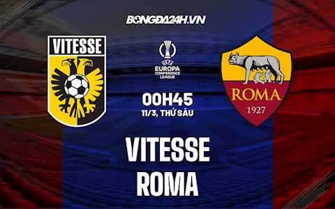 Nhận định,  Vitesse vs Roma 0h45 ngày 11/3 (Europa Conference League 2021/22)