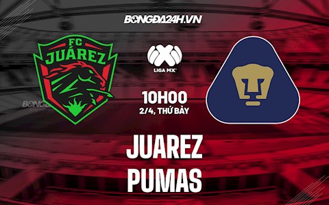 Nhận định,  Juarez vs Pumas 10h00 ngày 3/4 (VĐQG Mexico 2022)