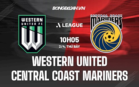 Nhận định Western United vs Central Coast Mariners 10h05 ngày 2/4 (VĐQG Australia 2021/22)