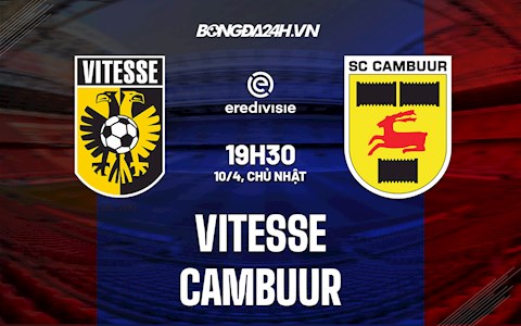Nhận định Vitesse vs Cambuur 19h30 ngày 10/4 (VĐQG Hà Lan 2021/22)