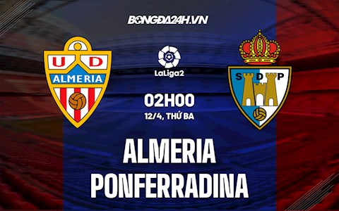 Nhận định,  Almeria vs Ponferradina 2h00 ngày 12/4 (Hạng 2 Tây Ban Nha 2021/22)