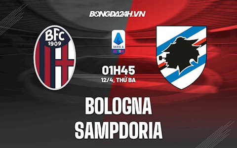 Nhận định,  Bologna vs Sampdoria 1h45 ngày 12/4 (Serie A 2021/22)