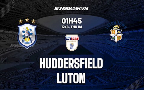 Nhận định bóng đá Huddersfield vs Luton 1h45 ngày 12/4 (Hạng Nhất Anh 2021/22)