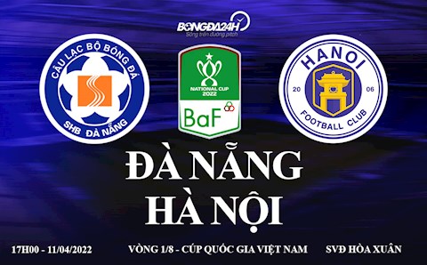 Link xem trực tiếp Đà Nẵng vs Hà Nội bóng đá cúp Quốc Gia 2022 ở đâu ?