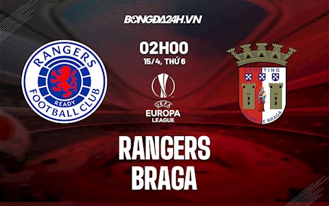 Nhận định,  Rangers vs Braga 2h00 ngày 15/4 (Europa League 2021/22)