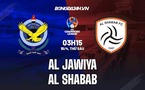 Nhận định,  Al Jawiya vs Al Shabab 3h15 ngày 15/4 (AFC Champions League 2022)