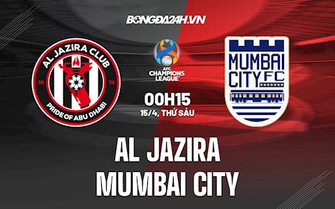 Nhận định bóng đá Al Jazira vs Mumbai City 0h15 ngày 15/4 (AFC Champions League 2022)