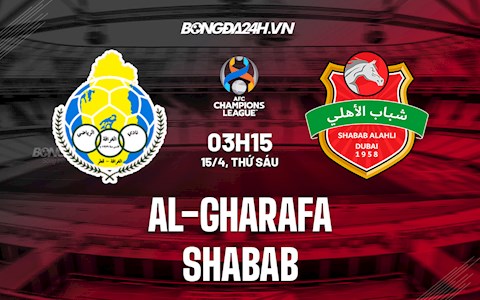 Nhận định Al-Gharafa vs Shabab 3h15 ngày 15/4 (AFC Champions League 2022)