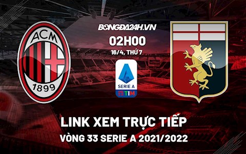 Link xem trực tiếp bóng đá AC Milan vs Genoa 2h00 ngày 16/4/2022