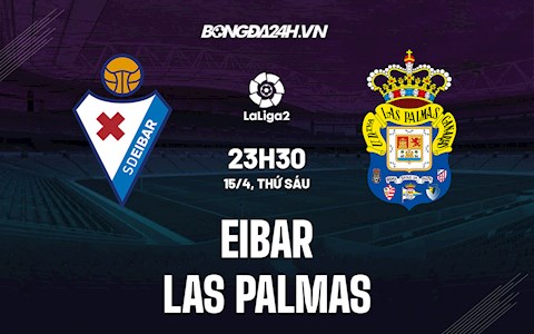 Nhận định Eibar vs Las Palmas 23h30 ngày 15/4 (Hạng 2 Tây Ban Nha 2021/22)