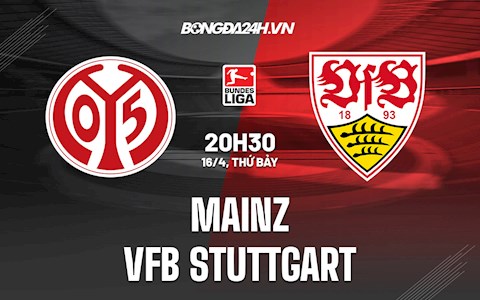 Nhận định bóng đá Mainz vs Stuttgart 20h30 ngày 16/4 (VĐQG Đức 2021/22)