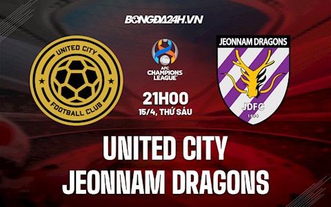 Nhận định United City vs Jeonnam Dragons 21h00 ngày 15/4 (AFC Champions League 2022)