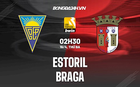 Nhận định Estoril vs Braga 2h30 ngày 19/4 (VĐQG Bồ Đào Nha 2021/22)