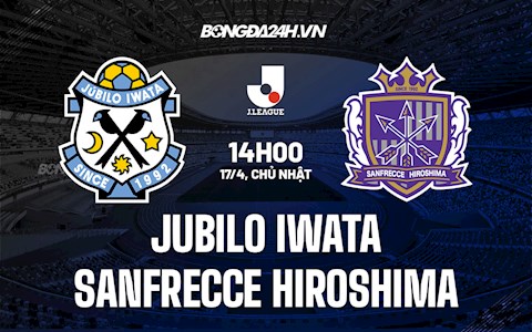 Nhận định Jubilo Iwata vs Sanfrecce Hiroshima 14h00 ngày 17/4 (VĐQG Nhật 2022)