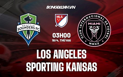 Nhận định Los Angeles FC vs Sporting Kansas 3h00 ngày 18/4 (Nhà Nghề Mỹ 2022)