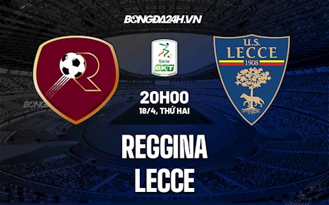 Nhận định,  Reggina vs Lecce 21h00 ngày 18/4 (Hạng 2 Italia 2021/22)