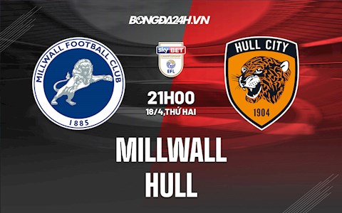 Nhận định,  Millwall vs Hull 21h00 ngày 18/4 (Hạng Nhất Anh 2021/22)