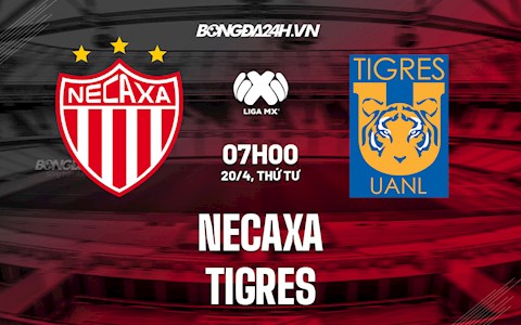 Nhận định bóng đá Necaxa vs Tigres 7h00 ngày 20/4 (VĐQG Mexico 2022)