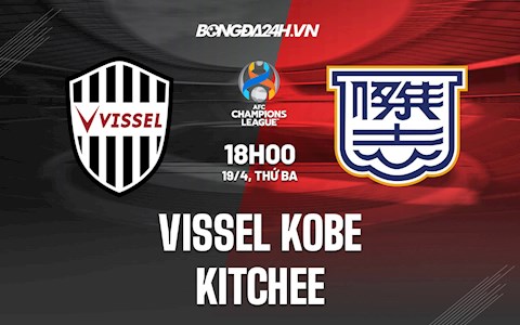 Nhận định,  Vissel Kobe vs Kitchee 18h00 ngày 19/4 (AFC Champions League 2022)