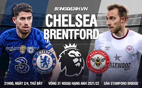 Nhận định Chelsea vs Brentford (21h00 ngày 2/4): Tinh thần thép của The Blues