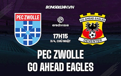 Nhận định PEC Zwolle vs Go Ahead Eagles 17h15 ngày 3/4 (VĐQG Hà Lan 2021/22)