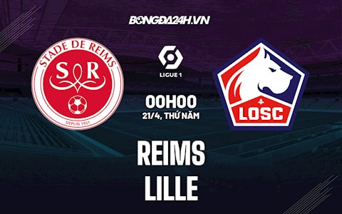 Nhận định,  Reims vs Lille 0h00 ngày 21/4 (VĐQG Pháp 2021/22)