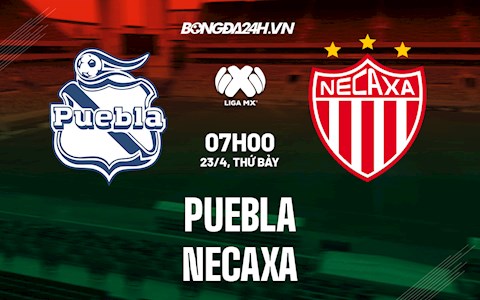 Nhận định bóng đá Puebla vs Necaxa 7h00 ngày 23/4 (VĐQG Mexico 2021/22)