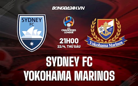 Nhận định Sydney FC vs Yokohama Marinos 21h00 ngày 22/4 (AFC Champions League 2022)