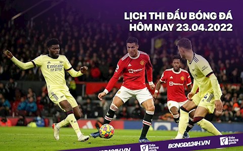 Lịch thi đấu bóng đá hôm nay 23/4: Arsenal vs MU; Bayern vs Dortmund