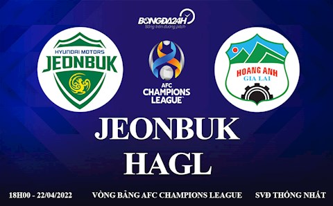 Link xem trực tiếp HAGL vs Jeonbuk AFC Champions League 2022 trên VTV6